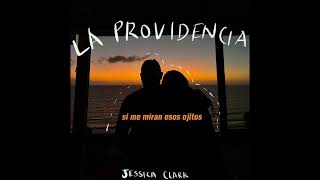 La Providencia - Jessica Clark  (official audio)