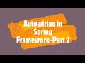 Autowiring In Spring Using @Autowired Annotation