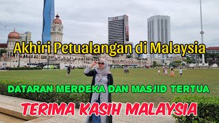 Akhir Petualangan, Jelajah Pasar Seni, Dataran Merdeka, dan Masjid Jami tertua di Malaysia