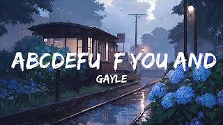GAYLE - ​abcdefu "F you And your mom and your sister and your job" [TikTok Song] | Top Best Song
