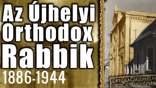 Az Újhelyi Orthodox Rabbik 1886-1944