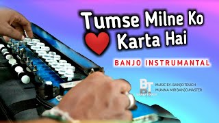 Tumse Milne Ko Dil Karta Hai - Phool Aur Kaante | Banjo Cover | Instrumantal | Ringtone. BANJO TOUCH