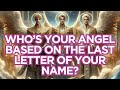 How To Know Your Archangel Based on the Last Letter Of Your Name