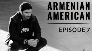 Armenian American - Episode 7, \