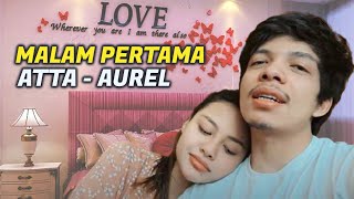 Atta Bongkar Malam Pertamanya Bersama Aurel