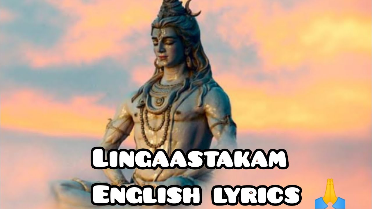 Lingashtakam In English Lyrics 🙏🙏🙇🙇🙇 Jai Shiva Shankar - YouTube