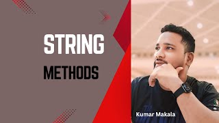 Master Python String Methods Like a Pro! | Tips & Tricks by Kumar Makala