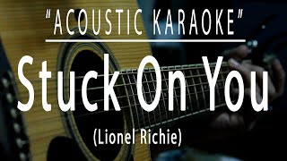 Stuck on you - Lionel Richie (Acoustic karaoke)