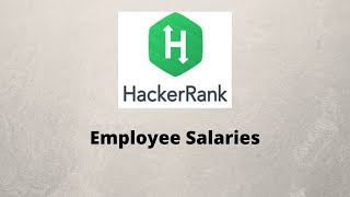 Employee Salaries HackerRank Solutions | SQL