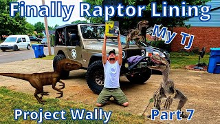 Raptor Lining My Jeep [Project Wally Pt.7]