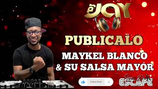 Publicalo - Maykel Blanco y Su Salsa Mayor - Dj Jay