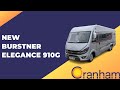 THE ULTIMATE LUXURY MOTORHOME | NEW BURSTNER ELEGANCE 910G | CRANHAM LEISURESALES LTD