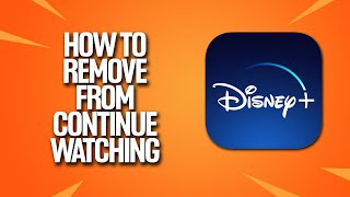 How To Remove From Continue Watching In Disney Plus Tutorial