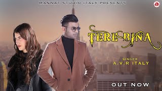 TERE BINA  | A.V.R ITALY | OFFICIAL VIDEO  | PUNJABI SONG 2023