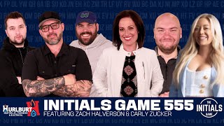 The 555th Initials Game feat. Zach Halverson \u0026 Carly Zucker