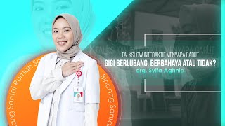 Talkshow Interaktif Menyapa Garut: Gigi Berlubang, Berbahaya? drg. Syifa Aghnia