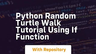 Python random turtle walk tutorial using if function