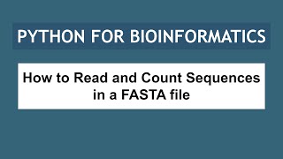 Reading FASTA Files | Python Tutorial for Bioinformatics