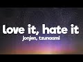 JONJEN & Tzunaami - Hate It, Love It (Lyrics) ft. GLNNA [7clouds Release]