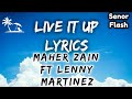 Live it up | [lyrics] | Maher Zain | Ft Lenny Martinez