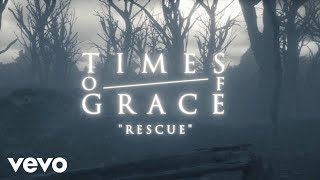 Times of Grace - Rescue ( Music )