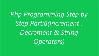 Php Programming Increment , Decrements & String Operators Tutorial Bangla