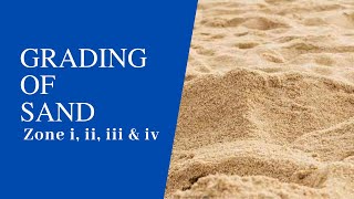 What is Grading of Sand what is Zone i sand Why grading of sand is important in concrete mix design?