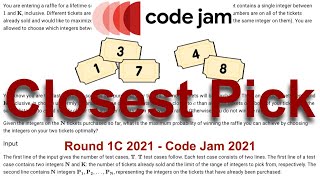 Google Code Jam 2021 Round 1C | Closest Pick | Python