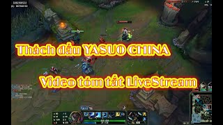 [WoLOL Channel]Yasuo thách đấu CHINA - Video livestream rút gọn