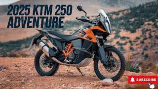 2025 KTM 250 Adventure | New Engine, Features, \u0026 Specifications | Launch Date \u0026 Price