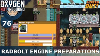 RADBOLT ENGINE PREPARATIONS - Spaced Out: Ep. #76 (Oxygen Not Included)