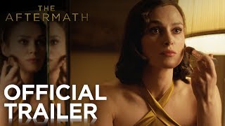 The Aftermath Official Trailer Fox Searchlight
