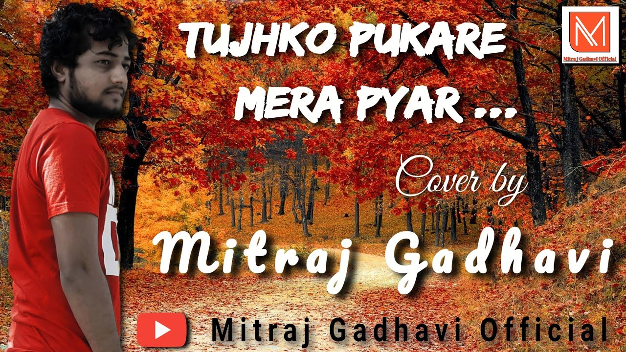 Aaja Tujhko Pukare Mera Pyar | Cover By Mitraj Gadhavi - YouTube