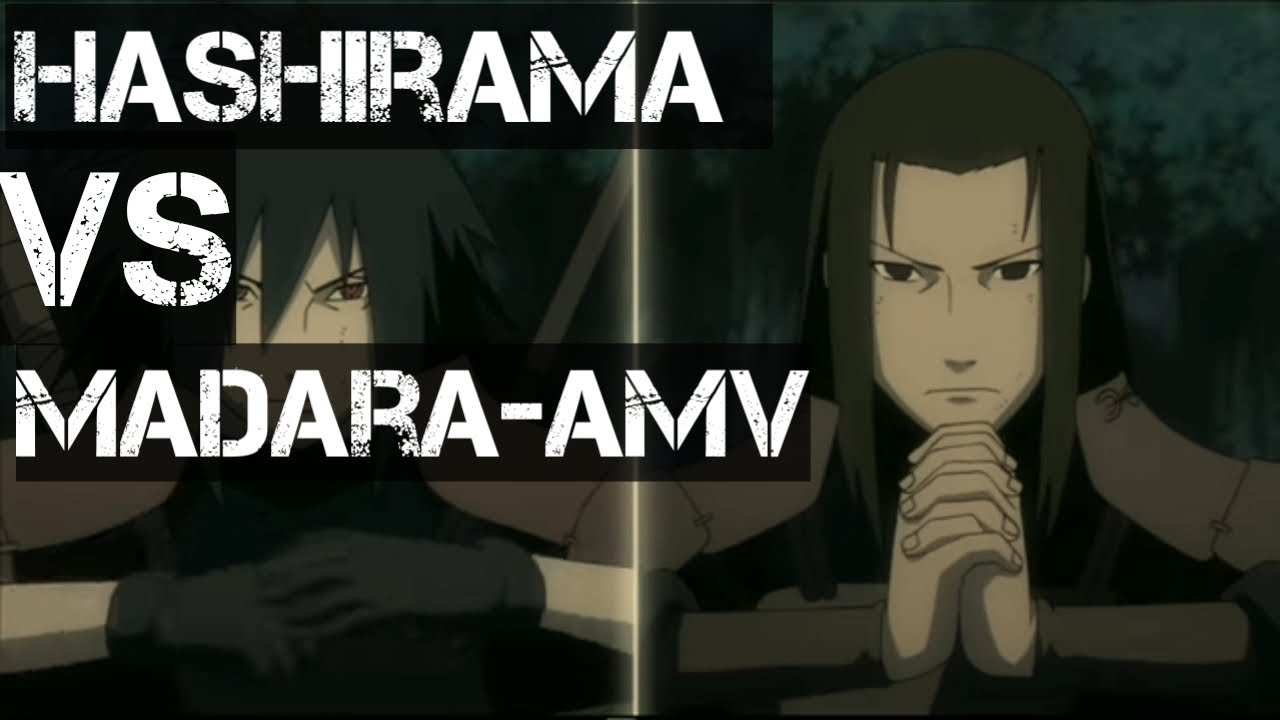 AMV-Hashirama Senju Vs Madara Uchiha - YouTube