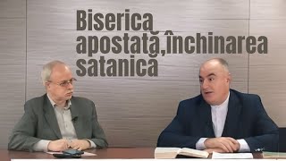 Ioan Panican || Biserica Apostată, și închinarea satanică.....