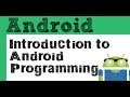 Introduction to Android programming  (get started here)