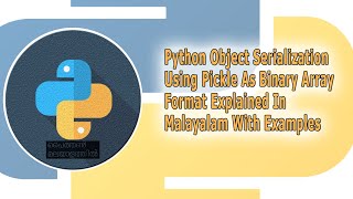 Python Object Serialization Using Pickle Library Explained in Malayalam With Examples
