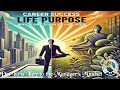 Career Success vs  Life Purpose  Which One Should You Pursue.