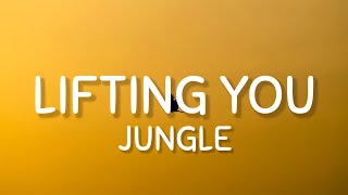 Jungle - Lifting Up (Lyrics)