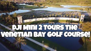 DJI Mini 2 Tours The Venetian Bay Golf Course!