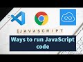 Ways to run Javascript code - Basics - Javascript 101