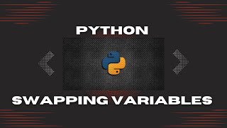 EP-3: SWAPPING VARIABLES IN PYTHON