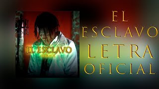 El Esclavo - Giblack (Letra Oficial)