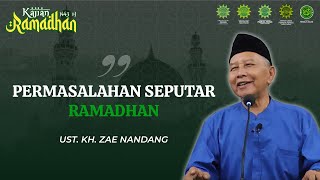 Ust. KH. Zae Nandang - Seputar Permasalahan Ramadhan