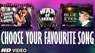 War of Songs - Chaar Botal Vodka OR Blue Eyes | Vote Now