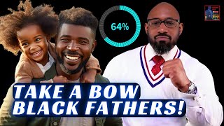 MOST CURRENT Family Research PROVES MAJORITY Of BLACK FATHERS Live With Their CHILDREN!