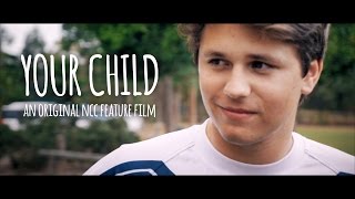 YOUR CHILD - NCC Original Feature Film