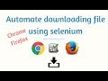 Automate downloading file in Chrome & Firefox using Selenium