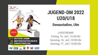 Leichtathletik-DM 2022 Jugend U20/U18 | Livestream | Tag 2, Samstag (1/2)