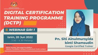 Bengkel Digital Certification Training Programme (DCTP) Siri 1 2022